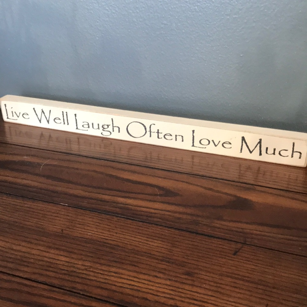 Live Well Laugh Much Love Often home decor sign!